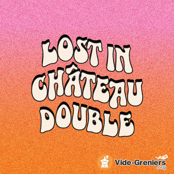 Brocante et vide-greniers I Festival Lost in Châteaudouble