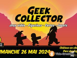 Photo de l'événement Geek Collector - Châlons-en-Champagne