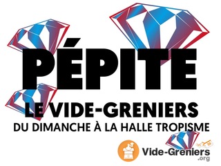 Photo de l'événement PÉPITE Le Vide-Greniers de Tropisme